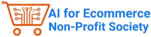 AI for Ecommerce Non-Profit Society